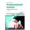 Professionell texten: Grundlagen, Tipps und Techniken: Tipps und Techniken f�r den Berufsalltag