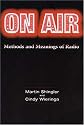 On Air: Methods and Meanings of Radio
