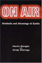 On Air: Methods and Meanings of Radio