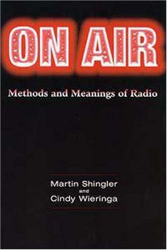 On Air: Methods and Meanings of Radio