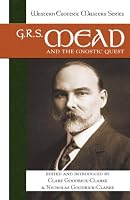 G. R. S. Mead and the Gnostic Quest (Western Esoteric Masters Series)