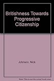 Britishness : towards a progressive citizenship