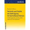 Technik und Taktik der Befragung im Gerichtsverfahren: Urteile begr�nden. Urteile pr�fen. L�ge und Irrtum aufdecken