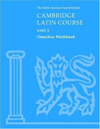 Cambridge Latin Course Unit 2 Omnibus Workbook North American edition (North American Cambridge Latin Course)