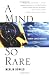A Mind So Rare: The Evolution of Human Consciousness