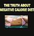 The Truth About Negative Calorie Diet: Weight Loss Biggest Secret?