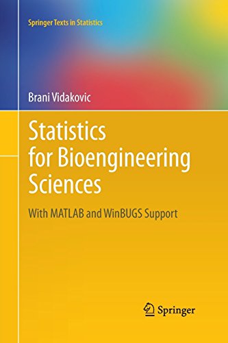 Statistics for Bioengineering Sciences: With MATLAB and Winbugs Support (Springer Texts in Statistics)