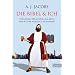 Die Bibel & ich: Von einem, der auszog, das Buch der B�cher w�rtlich zu nehmen