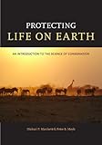 Protecting life on Earth : an introduction to the science of conservation