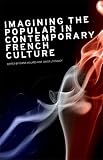 Imagining the popular in contemporary French culture