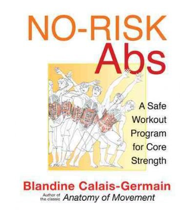 No-risk Abs: A Safe Workout Program for Core Strength (Paperback) - Common, by , by (author) Blandine Calais-Germain