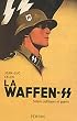 La Waffen-SS : Soldats politiques en guerre