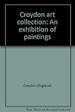 Croydon art collection : an exhibition of paintings