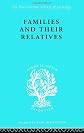 Families and their Relatives: International Library of Sociology J: The Sociology of Gender and the Family (International Library of Sociology)