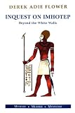 41vnPblnIVL. SL160  Inquest on Imhotep: Beyond The White Walls by Derek Adie Flower