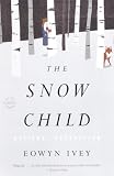 The Snow Child: A Novel