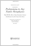Immanuel Kant: Prolegomena to Any Future Metaphysics: That Will Be Able to Come Forward as Science: With Selections from the Critique of Pure Reason (Cambridge Texts in the History of Philosophy)
