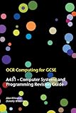 OCR computing for GCSE. A451, computer systems and programming revision guide