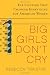Big Girls Don't Cry: The Election that Changed Everything for American Women