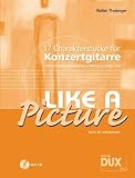 Produkt-Bild: Like A Picture. 17 Charakterst&uuml;cke f&uuml;r Konzertgitarre