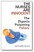 The Nurses Are Innocent: The Digoxin Poisoning Fallacy