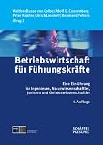 Produkt-Bild: Betriebswirtschaft f&uuml;r F&uuml;hrungskr&auml;fte: Eine Einf&uuml;hrung f&uuml;r Ingenieure, Naturwissenschaftler, Juristen und Geisteswissenschaftler