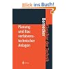 Planung und Bau verfahrenstechnischer Anlagen: Projektmanagement und Fachplanungsfunktionen (Klassiker der Technik)