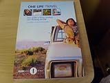 One life: travel : your guide to living, working and studying abroad
