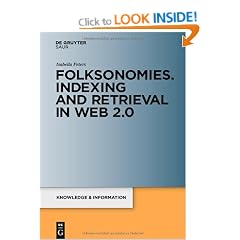Folksonomies: Indexing and Retrieval in the Web 2.0 (Knowledge and Information)