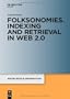 Folksonomies. Indexing and Retrieval in Web 2.0 (Knowledge and Information)