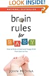 Brain Rules for Baby: How to Raise a...