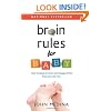 Brain Rules for Baby: How to Raise a Smart and Happy Child from Zero to Five.