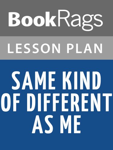 Same Kind of Different as Me: A Modern-Day Slave, an International Art Dealer, and the Unlikely Woman Who Bound Them Toga Lesson Plans