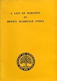 A List of parishes in Boyd's marriage index