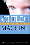 The Child and the Machine: How Computers Put Our Children's Education at Risk
