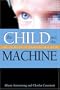 The Child and the Machine: How Computers Put Our Children's Education at Risk