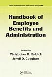 Handbook of Employee Benefits and Administration (Public Administration and Public Policy)