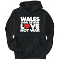 Hoodie Mens Black " Wales WHERE WE MAKE LOVE NOT WAR " Countries