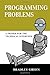 Programming Problems: A Primer for the Technical Interview