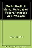 Mental health in mental retardation : recent advances and practices