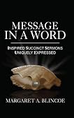 Message in a Word: Inspired Succinct Sermons Uniquely Expressed