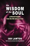 Cover of The Wisdom of the Soul by Ian Lawton 0954917618