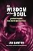 The Wisdom of the Soul