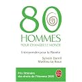 80 Hommes pour changer le monde : Entreprendre pour la plan�te