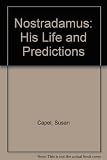 Nostradamus : his life and predictions