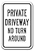 Private Driveway - No Turn Around Sign | for Private Property | Weather Resistant | Aluminum & Reflective Materials | 12” x 18” | Black