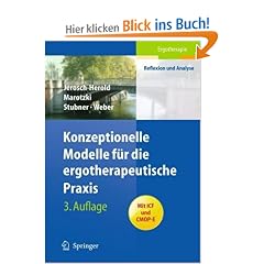 Konzeptionelle Modelle f�r die ergotherapeutische Praxis (Ergotherapie - Reflexion und Analyse)