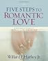 Five Steps to Romantic Love: A Workbook for Readers of Love Busters and His Needs, Her Needs