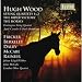 Hugh Wood: String Quartets Nos. 1 & 2; The Rider Victory; The Horses