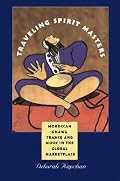 Traveling Spirit Masters: Moroccan Gnawa Trance and Music in the Global Marketplace (Music Culture)